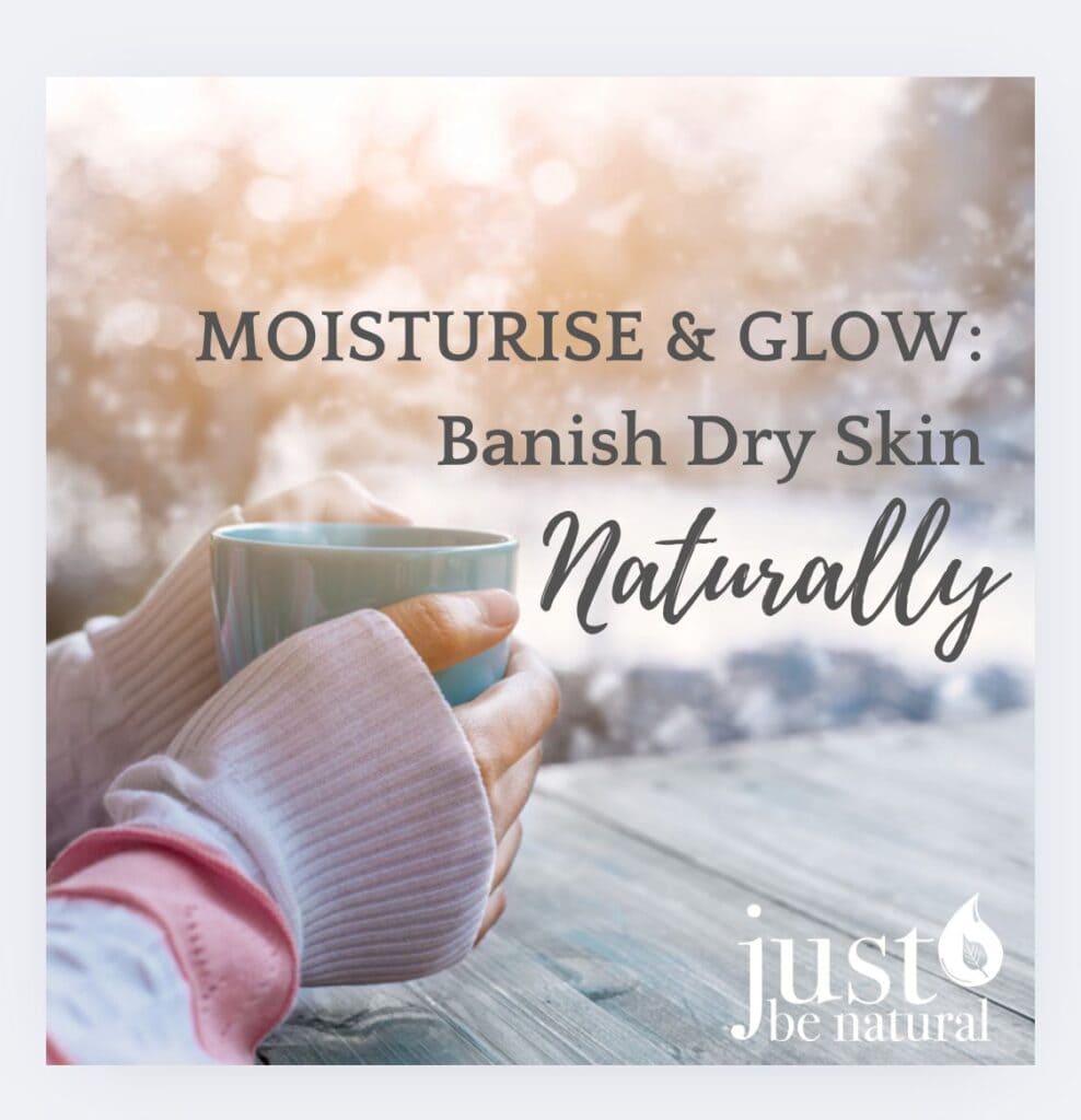 banish dry skin naturally